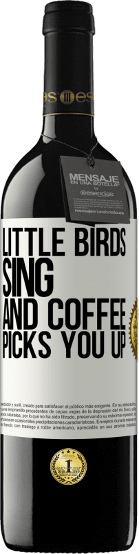 39,95 € Free Shipping | Red Wine RED Edition MBE Reserve Little birds sing and coffee picks you up White Label. Customizable label Reserve 12 Months Harvest 2014 Tempranillo