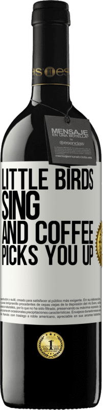 39,95 € Free Shipping | Red Wine RED Edition MBE Reserve Little birds sing and coffee picks you up White Label. Customizable label Reserve 12 Months Harvest 2015 Tempranillo