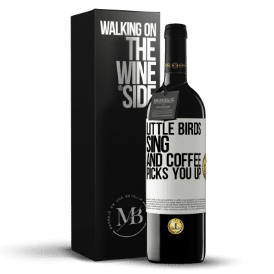 «Little birds sing and coffee picks you up» RED Edition MBE Reserve