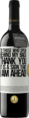 39,95 € Free Shipping | Red Wine RED Edition MBE Reserve To those who speak behind my back, THANK YOU. It is a sign that I am ahead! White Label. Customizable label Reserve 12 Months Harvest 2016 Tempranillo
