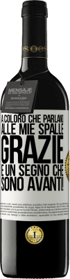 39,95 € Spedizione Gratuita | Vino rosso Edizione RED MBE Riserva A coloro che parlano alle mie spalle, GRAZIE. È un segno che sono avanti! Etichetta Bianca. Etichetta personalizzabile Riserva 12 Mesi Raccogliere 2014 Tempranillo