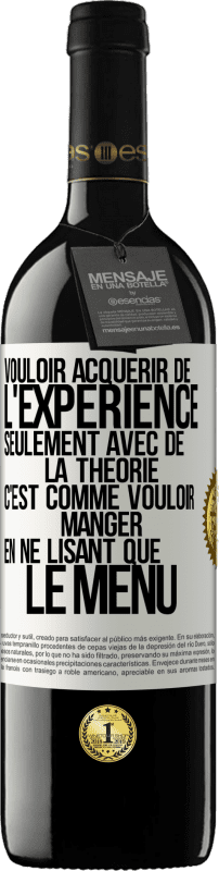 39,95 € Envoi gratuit | Vin rouge Édition RED MBE Réserve Vouloir acquérir de l'expérience seulement avec de la théorie c'est comme vouloir manger en ne lisant que le menu Étiquette Blanche. Étiquette personnalisable Réserve 12 Mois Récolte 2015 Tempranillo