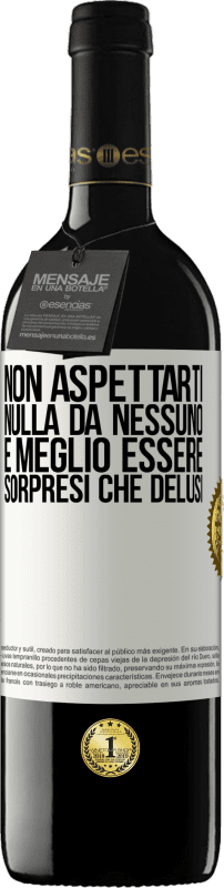 39,95 € Spedizione Gratuita | Vino rosso Edizione RED MBE Riserva Non aspettarti nulla da nessuno. È meglio essere sorpresi che delusi Etichetta Bianca. Etichetta personalizzabile Riserva 12 Mesi Raccogliere 2016 Tempranillo