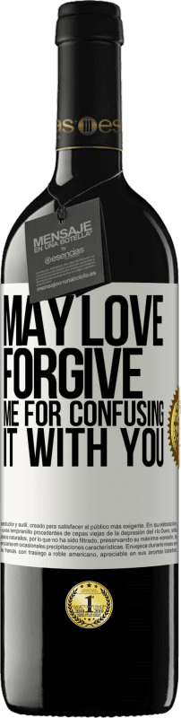 39,95 € Free Shipping | Red Wine RED Edition MBE Reserve May love forgive me for confusing it with you White Label. Customizable label Reserve 12 Months Harvest 2015 Tempranillo