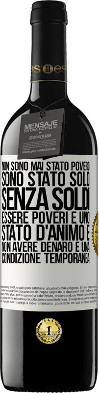 39,95 € Spedizione Gratuita | Vino rosso Edizione RED MBE Riserva Non sono mai stato povero, sono stato solo senza soldi. Essere poveri è uno stato d'animo e non avere denaro è una Etichetta Bianca. Etichetta personalizzabile Riserva 12 Mesi Raccogliere 2015 Tempranillo