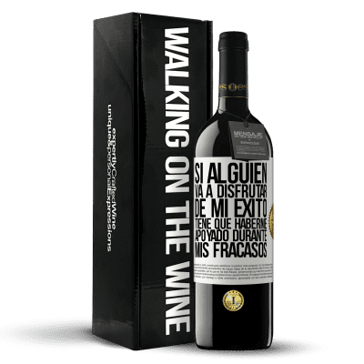 «Si alguien va a disfrutar de mi éxito, tiene que haberme apoyado durante mis fracasos» Edición RED MBE Reserva
