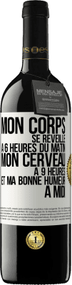 39,95 € Envoi gratuit | Vin rouge Édition RED MBE Réserve Mon corps se réveille à 6 heures du matin. Mon cerveau à 9 heures et ma bonne humeur à midi Étiquette Blanche. Étiquette personnalisable Réserve 12 Mois Récolte 2015 Tempranillo