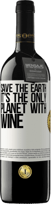 39,95 € Free Shipping | Red Wine RED Edition MBE Reserve Save the earth. It's the only planet with wine White Label. Customizable label Reserve 12 Months Harvest 2014 Tempranillo
