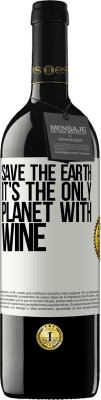 39,95 € Free Shipping | Red Wine RED Edition MBE Reserve Save the earth. It's the only planet with wine White Label. Customizable label Reserve 12 Months Harvest 2015 Tempranillo