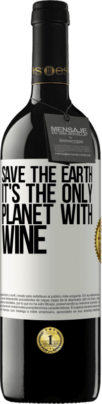 39,95 € Free Shipping | Red Wine RED Edition MBE Reserve Save the earth. It's the only planet with wine White Label. Customizable label Reserve 12 Months Harvest 2015 Tempranillo