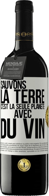 39,95 € Envoi gratuit | Vin rouge Édition RED MBE Réserve Sauvons la terre. C'est la seule planète avec du vin Étiquette Blanche. Étiquette personnalisable Réserve 12 Mois Récolte 2015 Tempranillo