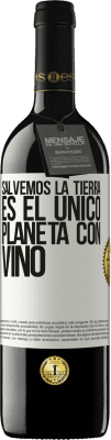 39,95 € Envío gratis | Vino Tinto Edición RED MBE Reserva Salvemos la tierra. Es el único planeta con vino Etiqueta Blanca. Etiqueta personalizable Reserva 12 Meses Cosecha 2015 Tempranillo