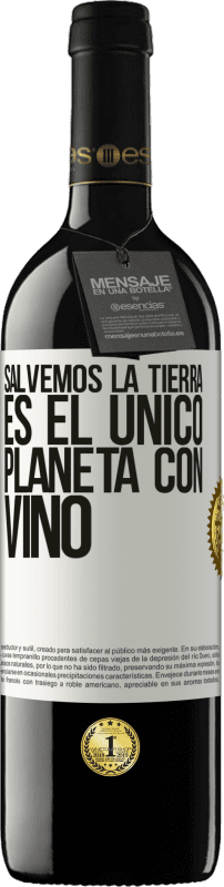 39,95 € Envío gratis | Vino Tinto Edición RED MBE Reserva Salvemos la tierra. Es el único planeta con vino Etiqueta Blanca. Etiqueta personalizable Reserva 12 Meses Cosecha 2014 Tempranillo