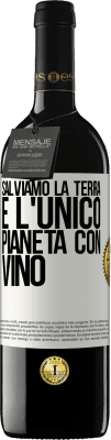 39,95 € Spedizione Gratuita | Vino rosso Edizione RED MBE Riserva Salviamo la terra. È l'unico pianeta con vino Etichetta Bianca. Etichetta personalizzabile Riserva 12 Mesi Raccogliere 2015 Tempranillo