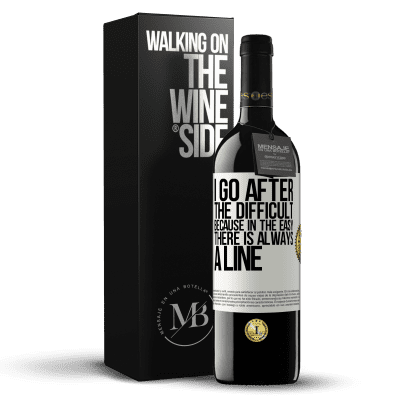 «I go after the difficult, because in the easy there is always a line» RED Edition MBE Reserve