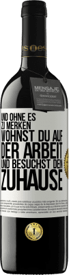 39,95 € Kostenloser Versand | Rotwein RED Ausgabe MBE Reserve Und ohne es zu merken, wohnst du auf der Arbeit und besuchst dein Zuhause Weißes Etikett. Anpassbares Etikett Reserve 12 Monate Ernte 2014 Tempranillo