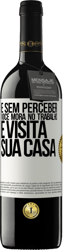 39,95 € Envio grátis | Vinho tinto Edição RED MBE Reserva E sem perceber, você mora no trabalho e visita sua casa Etiqueta Branca. Etiqueta personalizável Reserva 12 Meses Colheita 2015 Tempranillo