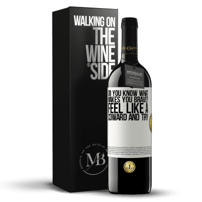 «do you know what makes you brave? Feel like a coward and try» RED Edition MBE Reserve