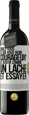 39,95 € Envoi gratuit | Vin rouge Édition RED MBE Réserve Savez-vous ce qui vous rend courageux? Se sentir comme un lâche et essayer Étiquette Blanche. Étiquette personnalisable Réserve 12 Mois Récolte 2015 Tempranillo