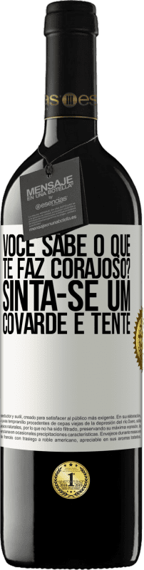 39,95 € Envio grátis | Vinho tinto Edição RED MBE Reserva você sabe o que te faz corajoso? Sinta-se um covarde e tente Etiqueta Branca. Etiqueta personalizável Reserva 12 Meses Colheita 2015 Tempranillo