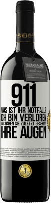 39,95 € Kostenloser Versand | Rotwein RED Ausgabe MBE Reserve 911, was ist Ihr Notfall? Ich bin verloren. Was haben Sie zuletzt gesehen? Ihre Augen Weißes Etikett. Anpassbares Etikett Reserve 12 Monate Ernte 2014 Tempranillo