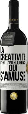 39,95 € Envoi gratuit | Vin rouge Édition RED MBE Réserve La créativité c'est l'intelligence qui s'amuse Étiquette Blanche. Étiquette personnalisable Réserve 12 Mois Récolte 2015 Tempranillo