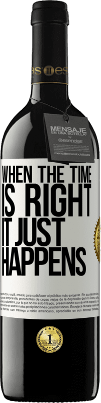 39,95 € Free Shipping | Red Wine RED Edition MBE Reserve When the time is right, it just happens White Label. Customizable label Reserve 12 Months Harvest 2015 Tempranillo