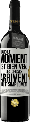 39,95 € Envoi gratuit | Vin rouge Édition RED MBE Réserve Quand le moment est bien venu, les choses arrivent tout simplement Étiquette Blanche. Étiquette personnalisable Réserve 12 Mois Récolte 2014 Tempranillo