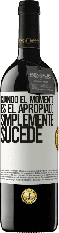 39,95 € Envío gratis | Vino Tinto Edición RED MBE Reserva Cuando el momento es el apropiado, simplemente sucede Etiqueta Blanca. Etiqueta personalizable Reserva 12 Meses Cosecha 2015 Tempranillo