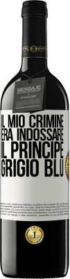 39,95 € Spedizione Gratuita | Vino rosso Edizione RED MBE Riserva Il mio crimine era indossare il principe grigio blu Etichetta Bianca. Etichetta personalizzabile Riserva 12 Mesi Raccogliere 2015 Tempranillo