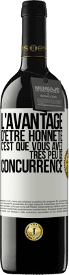 39,95 € Envoi gratuit | Vin rouge Édition RED MBE Réserve L'avantage d'être honnête c'est que vous avez très peu de concurrence Étiquette Blanche. Étiquette personnalisable Réserve 12 Mois Récolte 2015 Tempranillo