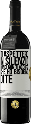 39,95 € Spedizione Gratuita | Vino rosso Edizione RED MBE Riserva Ti aspetterò in silenzio, quindi non ti accorgi che ho bisogno di te Etichetta Bianca. Etichetta personalizzabile Riserva 12 Mesi Raccogliere 2014 Tempranillo