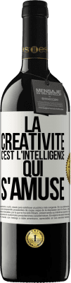 39,95 € Envoi gratuit | Vin rouge Édition RED MBE Réserve La créativité c'est l'intelligence qui s'amuse Étiquette Blanche. Étiquette personnalisable Réserve 12 Mois Récolte 2015 Tempranillo