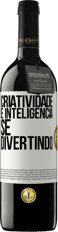 39,95 € Envio grátis | Vinho tinto Edição RED MBE Reserva Criatividade é inteligência se divertindo Etiqueta Branca. Etiqueta personalizável Reserva 12 Meses Colheita 2015 Tempranillo