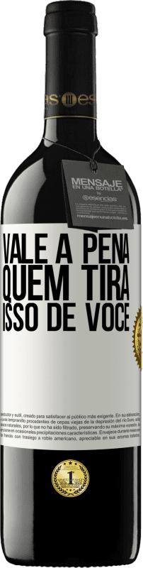 39,95 € Envio grátis | Vinho tinto Edição RED MBE Reserva Vale a pena quem tira isso de você Etiqueta Branca. Etiqueta personalizável Reserva 12 Meses Colheita 2016 Tempranillo