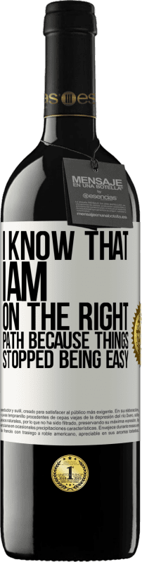39,95 € 送料無料 | 赤ワイン REDエディション MBE 予約する 物事が簡単にならなくなったので、私は正しい道にいることを知っています ホワイトラベル. カスタマイズ可能なラベル 予約する 12 月 収穫 2016 Tempranillo