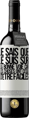 39,95 € Envoi gratuit | Vin rouge Édition RED MBE Réserve Je sais que je suis sur la bonne voie car les choses ont cessé d'être faciles Étiquette Blanche. Étiquette personnalisable Réserve 12 Mois Récolte 2015 Tempranillo