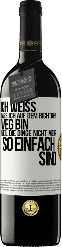 39,95 € Kostenloser Versand | Rotwein RED Ausgabe MBE Reserve Ich weiß, dass ich auf dem richtigen Weg bin, weil die Dinge nicht mehr so einfach sind Weißes Etikett. Anpassbares Etikett Reserve 12 Monate Ernte 2015 Tempranillo