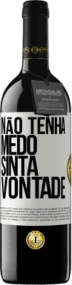 39,95 € Envio grátis | Vinho tinto Edição RED MBE Reserva Não tenha medo, sinta vontade Etiqueta Branca. Etiqueta personalizável Reserva 12 Meses Colheita 2015 Tempranillo