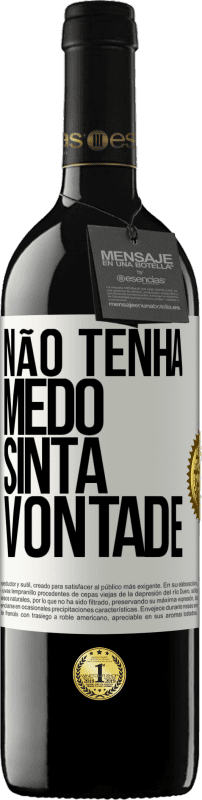 39,95 € Envio grátis | Vinho tinto Edição RED MBE Reserva Não tenha medo, sinta vontade Etiqueta Branca. Etiqueta personalizável Reserva 12 Meses Colheita 2015 Tempranillo