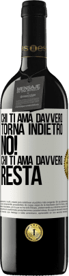 39,95 € Spedizione Gratuita | Vino rosso Edizione RED MBE Riserva Chi ti ama davvero, torna indietro. No! Chi ti ama davvero, resta Etichetta Bianca. Etichetta personalizzabile Riserva 12 Mesi Raccogliere 2014 Tempranillo