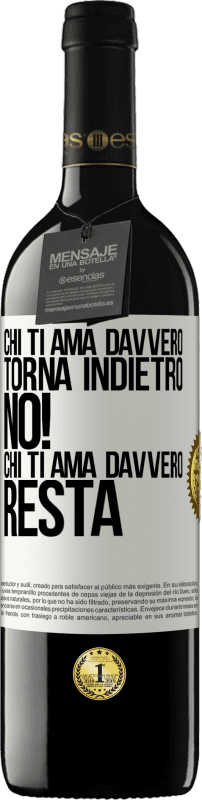 39,95 € Spedizione Gratuita | Vino rosso Edizione RED MBE Riserva Chi ti ama davvero, torna indietro. No! Chi ti ama davvero, resta Etichetta Bianca. Etichetta personalizzabile Riserva 12 Mesi Raccogliere 2015 Tempranillo