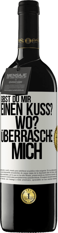 39,95 € Kostenloser Versand | Rotwein RED Ausgabe MBE Reserve Gibst du mir einen Kuss? Wo? Überrasche mich Weißes Etikett. Anpassbares Etikett Reserve 12 Monate Ernte 2015 Tempranillo