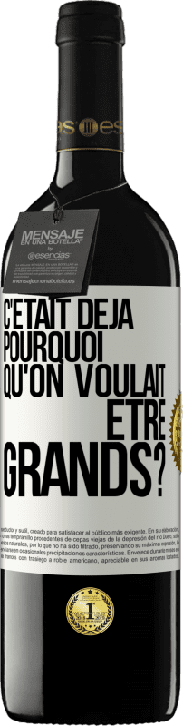 39,95 € Envoi gratuit | Vin rouge Édition RED MBE Réserve C'était déjà pourquoi qu'on voulait être grands? Étiquette Blanche. Étiquette personnalisable Réserve 12 Mois Récolte 2015 Tempranillo