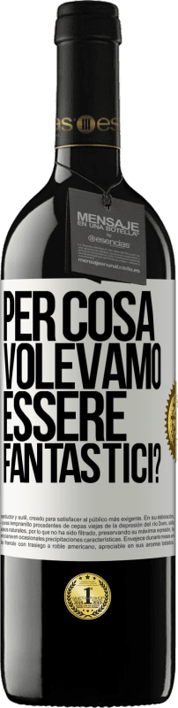 39,95 € Spedizione Gratuita | Vino rosso Edizione RED MBE Riserva per cosa volevamo essere fantastici? Etichetta Bianca. Etichetta personalizzabile Riserva 12 Mesi Raccogliere 2015 Tempranillo