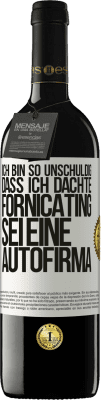 39,95 € Kostenloser Versand | Rotwein RED Ausgabe MBE Reserve Ich bin so unschuldig, dass ich dachte, Fornicating sei eine Autofirma Weißes Etikett. Anpassbares Etikett Reserve 12 Monate Ernte 2015 Tempranillo