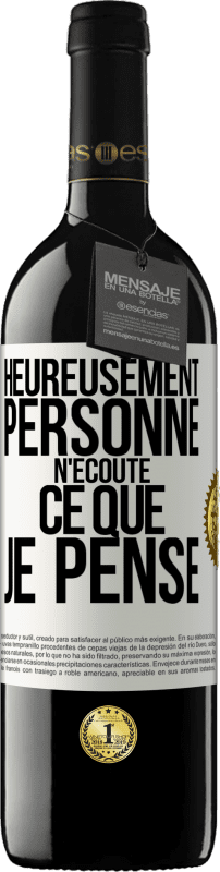 39,95 € Envoi gratuit | Vin rouge Édition RED MBE Réserve Heureusement personne n'écoute ce que je pense Étiquette Blanche. Étiquette personnalisable Réserve 12 Mois Récolte 2015 Tempranillo