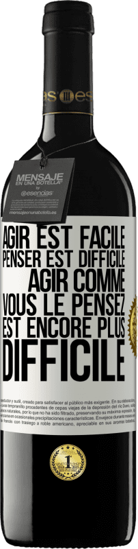 39,95 € Envoi gratuit | Vin rouge Édition RED MBE Réserve Agir est facile, penser est difficile. Agir comme vous le pensez est encore plus difficile Étiquette Blanche. Étiquette personnalisable Réserve 12 Mois Récolte 2015 Tempranillo