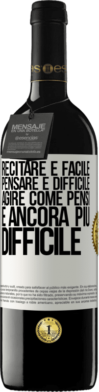 39,95 € Spedizione Gratuita | Vino rosso Edizione RED MBE Riserva Recitare è facile, pensare è difficile. Agire come pensi è ancora più difficile Etichetta Bianca. Etichetta personalizzabile Riserva 12 Mesi Raccogliere 2015 Tempranillo