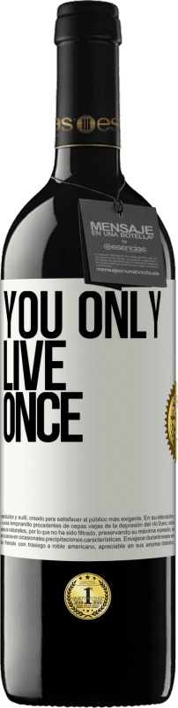39,95 € Free Shipping | Red Wine RED Edition MBE Reserve You only live once White Label. Customizable label Reserve 12 Months Harvest 2014 Tempranillo